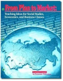 From Plan to Market: Teaching Ideas for Social Studies, Economics, and Business Classes - National Council, John S. Morton, Jane S. Lopus