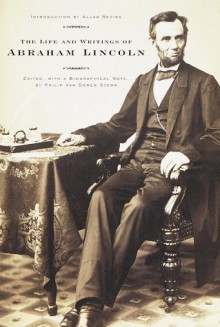 The Life and Writings of Abraham Lincoln (Modern Library) - Abraham Lincoln