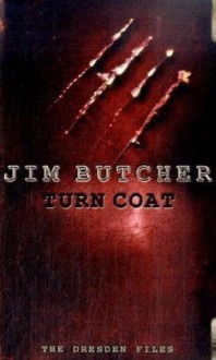 Turn Coat (The Dresden Files, #11) - Jim Butcher