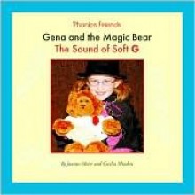 Gena And The Magic Bear: The Sound Of Soft G (Phonics Friends) - Joanne D. Meier, Cecilia Minden