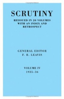 Scrutiny: A Quarterly Review vol. 4 1935-36 - F.R. Leavis