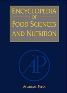 Encyclopedia of Food Sciences and Nutrition, Ten-Volume Set - Benjamin Caballero, Paul Finglas