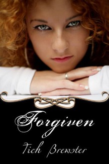 Forgiven - Tich Brewster