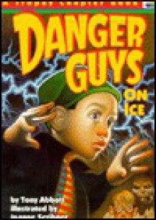 Danger Guys On Ice - Tony Abbott, Joanne Scribner