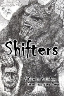 Shifters - Robert Helmbrecht, David Wellington, Jay Wilburn, Aaron Gudmunson, Tara Hall, Dane Hatchell, Mandy DeGeit, D. Ward, Kris Freestone, Cameron Suey