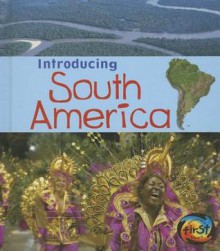 Introducing South America - Anita Ganeri