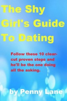 The Shy Girl's Guide To Dating - Penny Lane