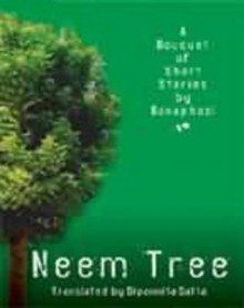 Neem Tree--A Bouquet of Banaphool's Short Stories - Dipannita Datta, Banaphula