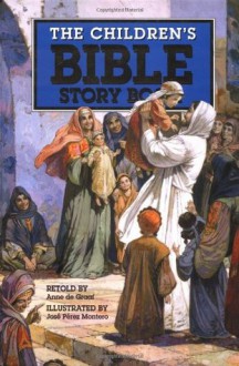 The Children's Bible Story Book - Anne de Graaf, Jose Perez Montero