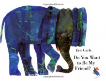 Do You Want to Be My Friend? - Eric Carle