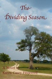 The Dividing Season - Karen Casey Fitzjerrell