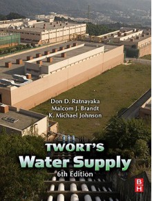 Water Supply - Don D. Ratnayaka, Malcolm J. Brandt, Michael Johnson