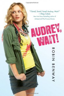 Audrey, Wait! - Robin Benway