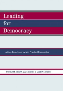 Leading For Democracy - Patrick M. Jenlink, Lee Stewart, Sandra Stewart