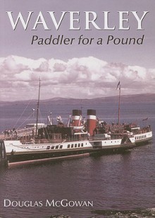 Waverley: Paddler for a Pound - Douglas McGowan