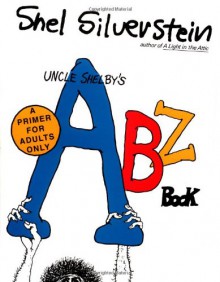 Uncle Shelby's ABZ Book - Shel Silverstein