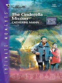 The Cinderella Mission (Family Secrets) - Catherine Mann