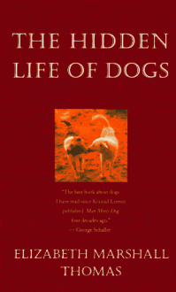 The Hidden Life of Dogs - Elizabeth Marshall Thomas