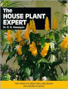 The House Plant Expert - D.G. Hessayon