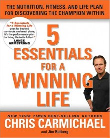 5 Essentials for a Winning Life - Chris Carmichael