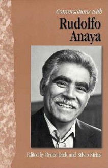 Conversations with Rudolfo Anaya - Rudolfo Anaya, Bruce Dick, Silvo Sirias