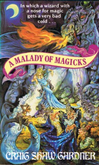 A Malady Of Magicks - Craig Shaw Gardner