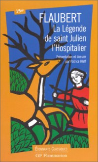 La Légende de Saint Julien l'Hospitalier - Gustave Flaubert