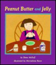 Peanut Butter and Jelly - Dona McDuff, Marisabina Russo