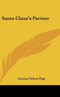 Santa Claus's Partner - Thomas Nelson Page