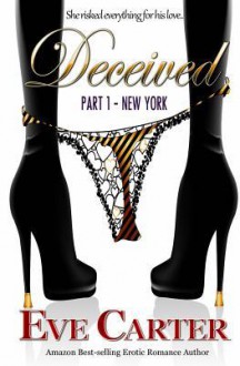 Deceived - Part 1 New York - Eve Carter