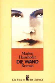 Die Wand - Marlen Haushofer