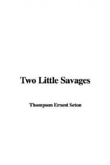 Two Little Savages - Ernest Thompson Seton