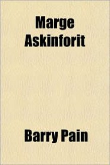 Marge Askinforit - Barry Pain