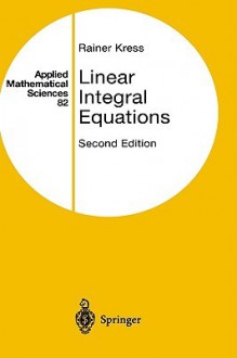 Linear Integral Equations - Rainer Kress