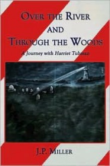 Over the River and Through the Woods - J.P. Miller