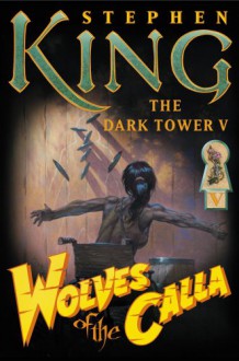 Wolves of the Calla - Stephen King