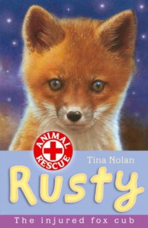 Rusty the injured fox cub (Animal Rescue) - Tina Nolan, Sharon Rentta, Simon Mendez