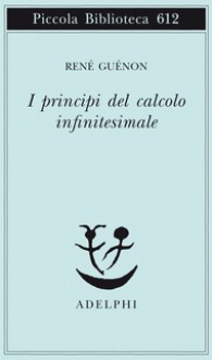 I principi del calcolo infinitesimale - René Guénon, Pietro Gori