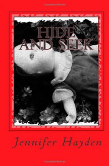 Hide and Seek - Jennifer Hayden