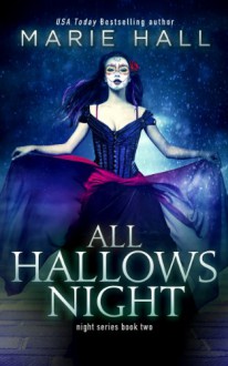 All Hallows Night ((Book 2, Crimson Night Series)) - Marie Hall