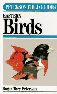 A Field Guide to the Birds of Eastern and Central North America - Roger Tory Peterson