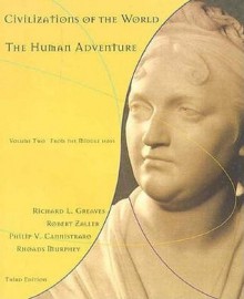 Civilizations of the World, Volume II: The Human Adventure - Richard L. Greaves