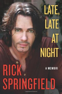 Late, Late at Night - Rick Springfield