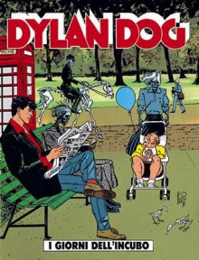 Dylan Dog n. 95: I giorni dell’incubo - Tiziano Sclavi, Gianfranco Manfredi, Luigi Siniscalchi, Angelo Stano