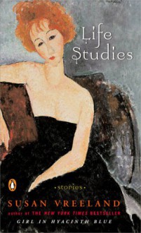 Life Studies: Stories - Susan Vreeland