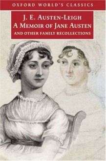 A Memoir of Jane Austen and Other Family Recollections - James Edward Austen-Leigh, Kathryn Sutherland