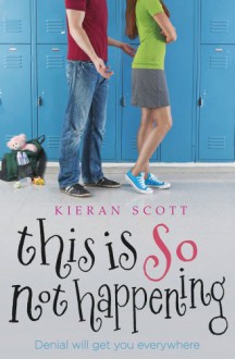 This is So Not Happening (Hes So Shes So) - Kieran Scott