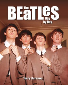 The Beatles Day by Day - Terry Burrows