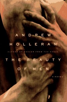 The Beauty of Men - Andrew Holleran