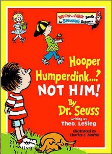 Hooper Humperdink...? Not Him! (Bright and Early Books) - Theo LeSieg, Dr. Seuss, Charles E. Martin